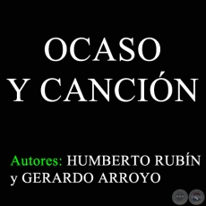 OCASO Y CANCIN - Autores: HUMBERTO RUBN y GERARDO ARROYO